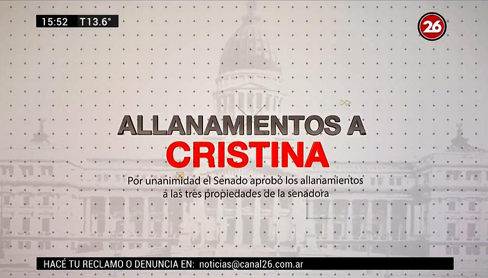 Informe sobre el paso a paso del allanamiento de Cristina Kirchner - Canal 26