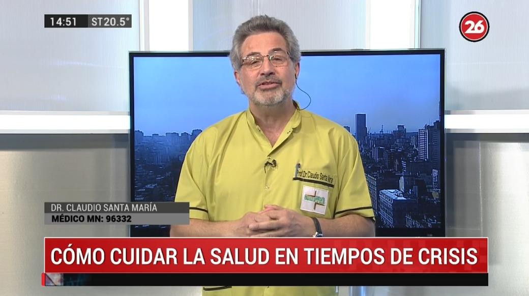 Claudio Santa María, médico sobre la salud en tiempos de crisis, Canal 26