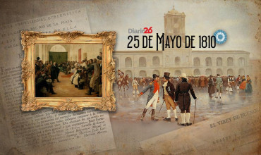 25 de Mayo de 1810: cronología de los hechos que dieron origen al primer gobierno patrio