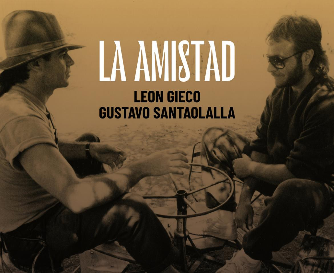 León Gieco y Gustavo Santaolalla, La Amistad
