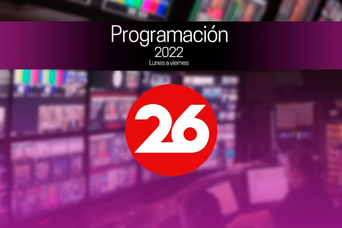 Nueva programación de Canal 26 2022